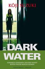 Dark Water 9789022991114, Boeken, Kôji Suzuki, Zo goed als nieuw, Verzenden