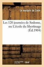 Les 120 journees de Sodome, ou Lecole du libertinage., Zo goed als nieuw, DE SADE-D, Verzenden