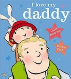 I Love My Daddy, Andreae, Giles, Giles Andreae, Verzenden