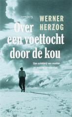Over Een Voettocht Door De Kou 9789044608830, Boeken, Zo goed als nieuw, Werner Herzog, Verzenden