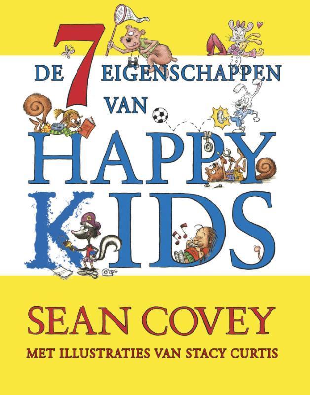 De 7 eigenschappen van happy kids 9789047002192 Sean Covey, Boeken, Kinderboeken | Baby's en Peuters, Gelezen, Verzenden