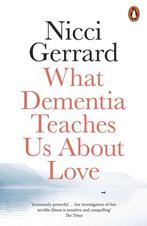 What Dementia Teaches Us About Love 9780141986432, Zo goed als nieuw, Nicci Gerrard, Verzenden