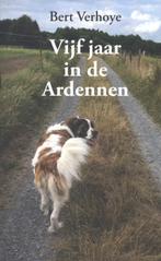 Vijf jaar in de Ardennen 9789059275119 Bert Verhoye, Verzenden, Gelezen, Bert Verhoye