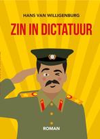 Zin in Dictatuur 9789083248325, Boeken, Hans van Willigenburg, Zo goed als nieuw, Verzenden