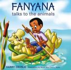 Fanyana Talks to the Animals 9781770071650, Harry Cronje, Verzenden