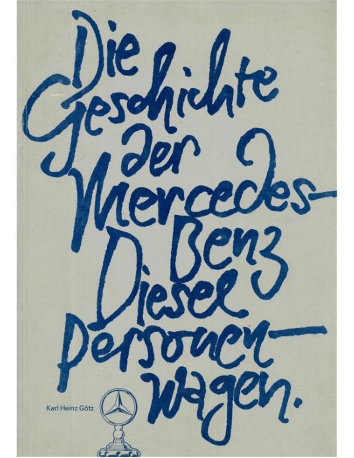 DIE GESCHICHTE DER MERCEDES-BENZ DIESEL PERSONENWAGEN, Boeken, Auto's | Boeken