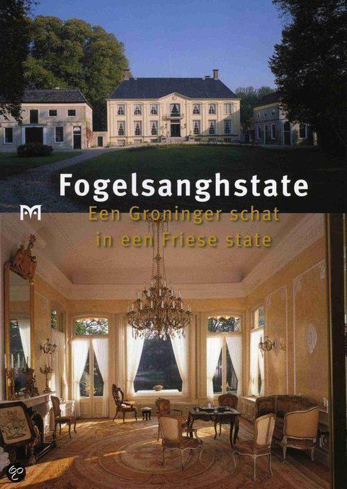 Fogelsanghstate. Een Groninger schat in een Friese state, Boeken, Geschiedenis | Wereld, Zo goed als nieuw, Verzenden