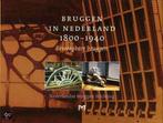 Bruggen In Nederland 1800-1940 9789053451045 J. Oosterhoff, Boeken, Verzenden, Gelezen, J. Oosterhoff