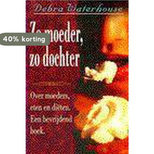 ZO MOEDER ZO DOCHTER 9789022522882 Debra Waterhouse, Boeken, Gezondheid, Dieet en Voeding, Gelezen, Verzenden