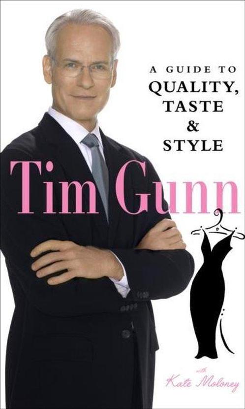 Tim Gunn Guide To Quality Taste & Style 9780810992849, Livres, Livres Autre, Envoi