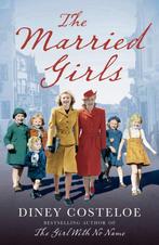 The Married Girls 9781784976149 Diney Costeloe, Boeken, Verzenden, Zo goed als nieuw, Diney Costeloe