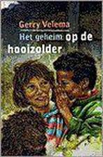 Geheim Op De Hooizolder 9789026610660, Boeken, Kinderboeken | Jeugd | onder 10 jaar, Gelezen, Verzenden, Gerry Velema, Gerry Velema-Drent