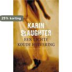 Een lichte koude huivering / Grant County / 3 9789023419631, Boeken, Verzenden, Gelezen, Karin Slaughter