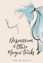 Depression & Other Magic Tricks 9781943735204 Sabrina Benaim, Verzenden, Zo goed als nieuw, Sabrina Benaim