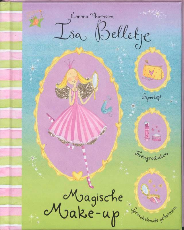 Magische make-up / Isa Belletje 9789052473383 Emma Thomson, Boeken, Kinderboeken | Baby's en Peuters, Gelezen, Verzenden
