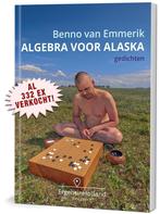 Algebra voor Alaska 9789082485523, Boeken, Gelezen, Benno van Emmerik, Verzenden