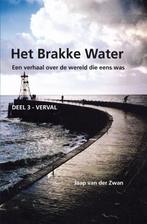 Het brakke water 3 Verval 9789070644390 J.J. van der Zwan, Verzenden, Gelezen, J.J. van der Zwan