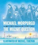 The Mozart Question 9780763635527 Michael Morpurgo, Boeken, Verzenden, Zo goed als nieuw, Michael Morpurgo