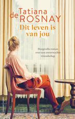 Dit leven is van jou 9789026356032 Tatiana de Rosnay, Boeken, Verzenden, Gelezen, Tatiana de Rosnay