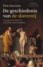 De geschiedenis van de slavernij 9789401916233, Boeken, Dick Harrison, Gelezen, Verzenden