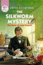 The Silkworm Mystery: The Story Of Louis Pasteur: 8 (Super, Pat Thomson, Verzenden