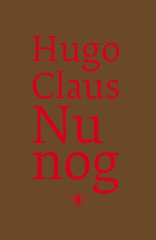Nu nog 9789023425311 Hugo Claus, Boeken, Overige Boeken, Gelezen, Verzenden