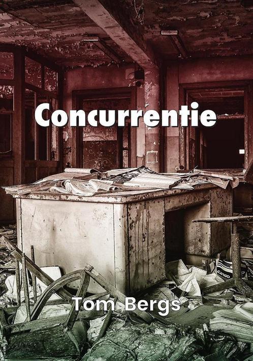 Concurrentie 9789460795107 Tom Bergs, Boeken, Thrillers, Zo goed als nieuw, Verzenden