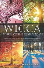 Wicca Wheel of the Year Magic: A Beginners Guide to the, Lisa Chamberlain, Verzenden