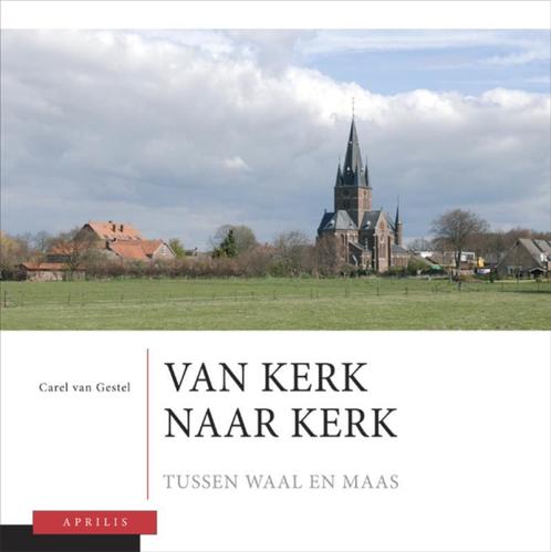 Van Kerk Naar Kerk / 2 Tussen Waal En Maas 9789059942301, Boeken, Geschiedenis | Stad en Regio, Zo goed als nieuw, Verzenden
