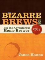 Bizarre Brews 101: For the Adventurous Home Brewer.by Hanna,, Hanna, Vance, Zo goed als nieuw, Verzenden