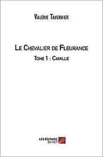 Le Chevalier de Fleurance: Tome 1 : Camille  T...  Book, Tavernier, Valérie, Verzenden