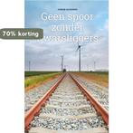 Geen spoor zonder dwarsliggers 9789068065022 Johan Sliggers, Boeken, Overige Boeken, Verzenden, Gelezen, Johan Sliggers