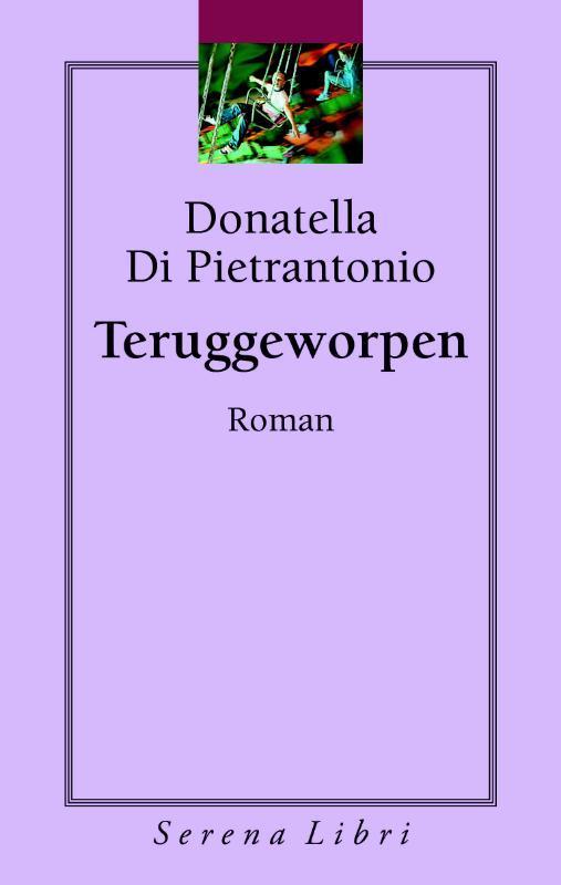 Teruggeworpen 9789076270968 Donatella Di Pietrantonio, Boeken, Romans, Zo goed als nieuw, Verzenden