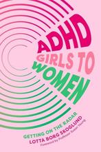 ADHD Girls to Women 9781805010548 Lotta Borg Skoglund, Boeken, Verzenden, Zo goed als nieuw, Lotta Borg Skoglund