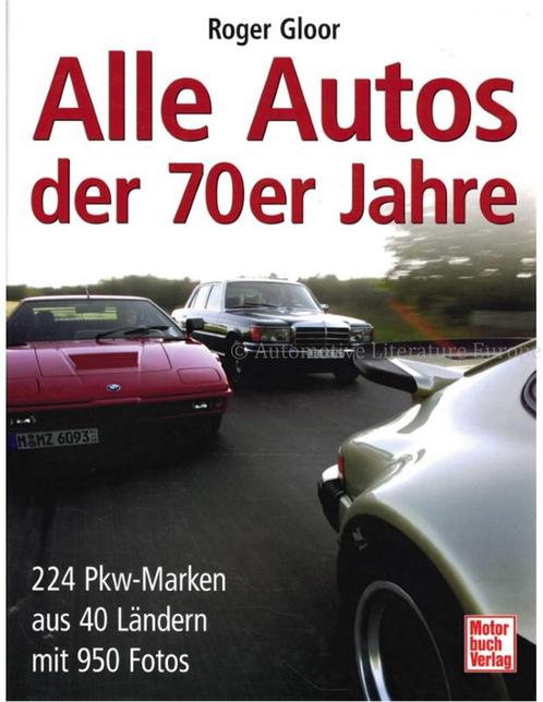 ALLE AUTOS DER 70er JAHRE (224 PKW-MARKEN AUS 40 LÄNDERN, Livres, Autos | Livres