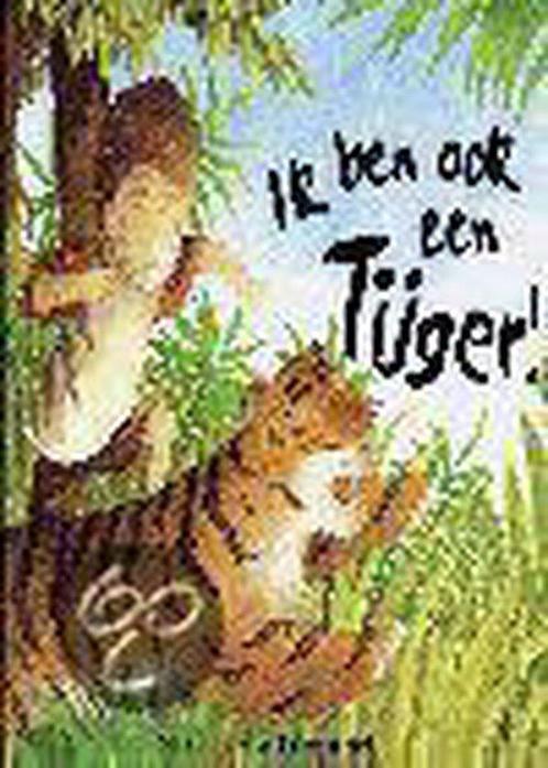 Ik ben ook een tijger! 9789056471545, Livres, Livres pour enfants | 4 ans et plus, Envoi