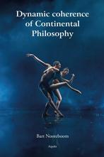 Dynamic coherence of Continental Philosophy 9789464870619, Boeken, Verzenden, Zo goed als nieuw, Bart Nooteboom