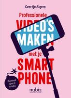 Professionele videos maken met je smartphone 9789492790361, Geertje Algera, Verzenden