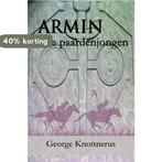 Armin de paardenjongen 9789462662971 George Knottnerus, Boeken, Kinderboeken | Jeugd | 10 tot 12 jaar, Verzenden, Zo goed als nieuw