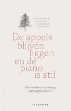 De appels blijven liggen en de piano is stil 9789464017472, Verzenden, Gelezen, Else van Basten Batenburg