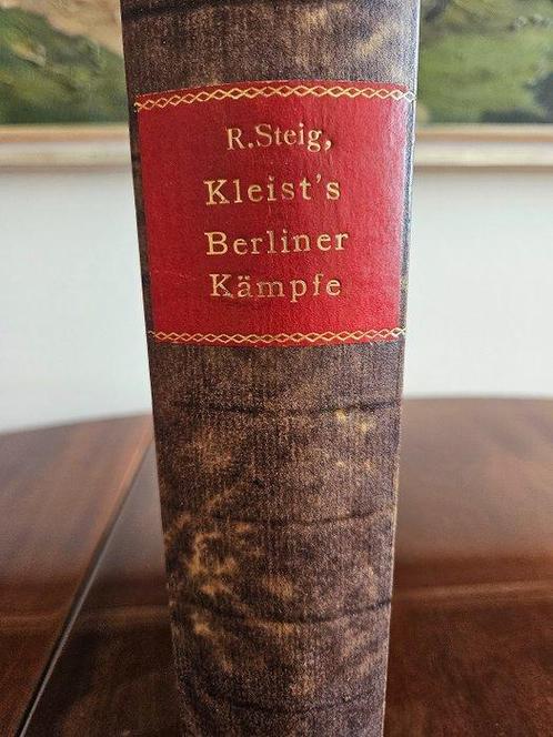 Reinhold Steig - Heinrich von Kleists Berliner Kämpfe -, Antiek en Kunst, Antiek | Boeken en Manuscripten