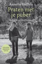 Praten met je puber 9789000323296 Annette Heffels, Boeken, Verzenden, Gelezen, Annette Heffels