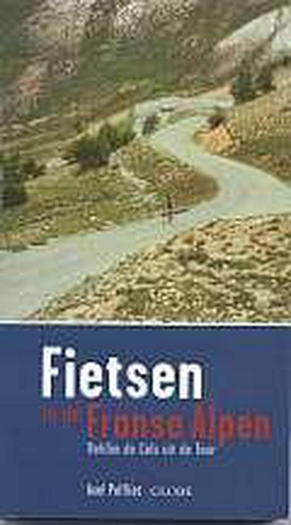 Fietsen in de Franse Alpen 9789054668671 A. Polfliet, Boeken, Hobby en Vrije tijd, Gelezen, Verzenden