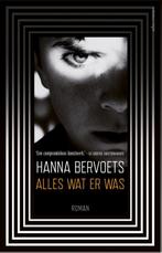 Alles wat er was 9789025443719 Hanna Bervoets, Verzenden, Gelezen, Hanna Bervoets