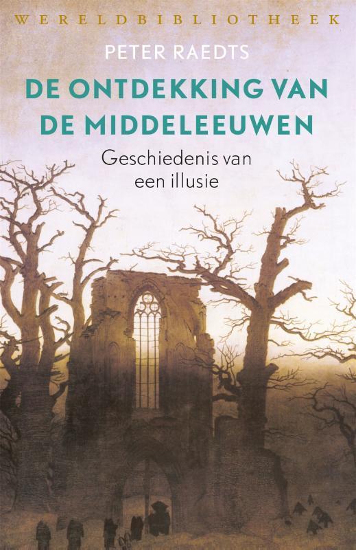 De ontdekking van de Middeleeuwen 9789028426863 Peter Raedts, Boeken, Geschiedenis | Wereld, Gelezen, Verzenden