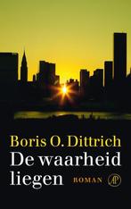 De waarheid liegen 9789029587563, Livres, Boris O. Dittrich, Verzenden