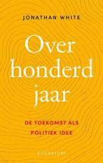 Over honderd jaar 9789057126079 Jonathan White, Boeken, Verzenden, Zo goed als nieuw, Jonathan White