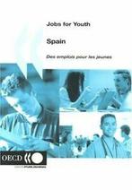 Jobs for Youth/Des emplois pour les jeunes Spain. Publishing, Verzenden, OECD Publishing