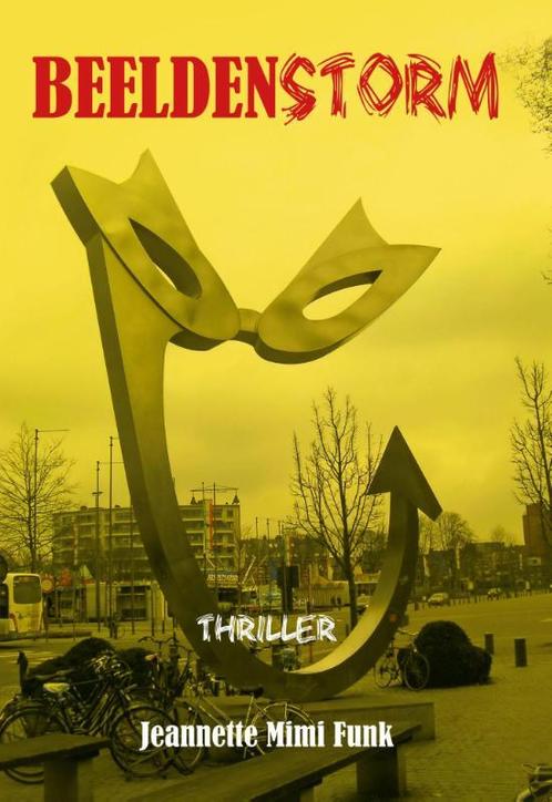 Beeldenstorm 9789491220432 Jeannette Funk, Boeken, Thrillers, Zo goed als nieuw, Verzenden