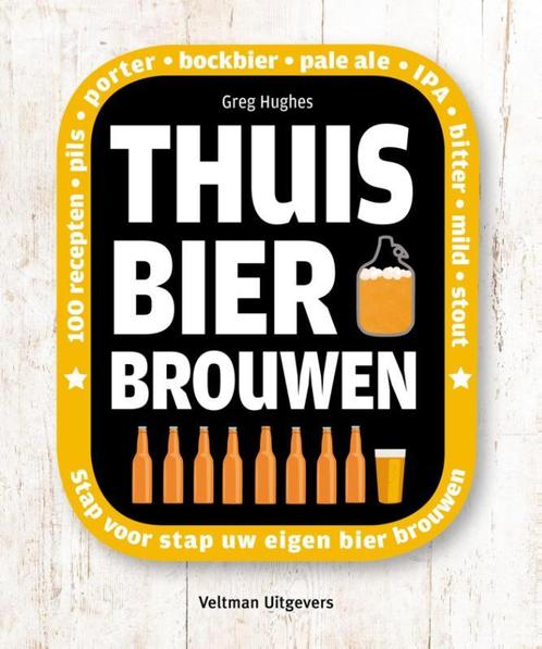 Thuis bier brouwen 9789048311408 Greg Hughes, Boeken, Kookboeken, Zo goed als nieuw, Verzenden